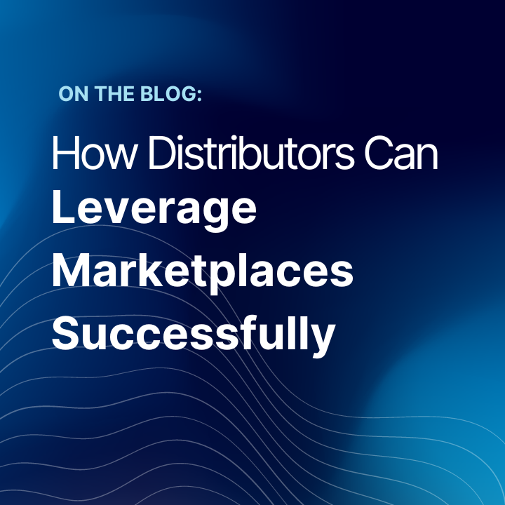 How distributors can leverage marketplaces successfully